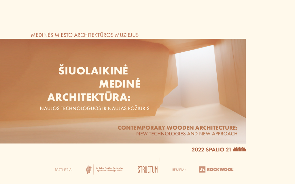 Konferencija 2022 Spalio 21 dieną, Šiulaikinė medinė architektūra